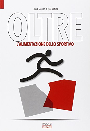 Oltre. L'alimentazione dello sportivo Oltre. L'alimentazione dello sportivo