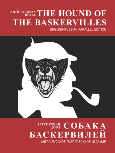The Hound of the Baskervilles (English-Russian Parallel Edition with Illustrations) Собака Баскервилей (Англо-Русская Параллельная Версия с иллюстрациями)