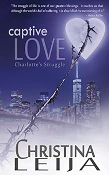 Paperback Captive Love: Charlotte's Struggle Book