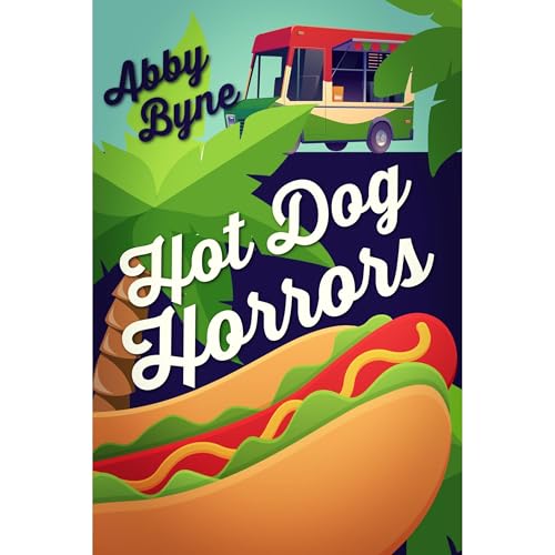 Hot Dog Horrors Audiolibro Por Abby Byne arte de portada