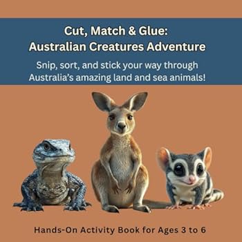 Paperback Cut, Match & Glue: Australian Creatures Adventure: Snip, sort, and stick your way through Australia’s amazing land and sea animals! Book