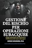 Gestione del Rischio per Operazioni Subacquee: Come aumentare la sicurezza e l'efficienza dei team subacquei