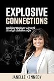  Explosive Connections: Building Business Through Strategic Relationships (English Edition)