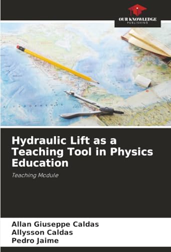 Hydraulic Lift as a Teaching Tool in Physics Education: Teaching Module