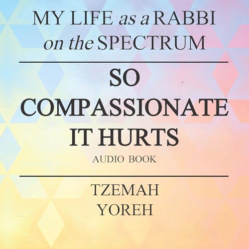 So Compassionate It Hurts by Tzemah Yoreh episode artwork