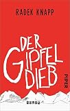 Der Gipfeldieb: Roman - Radek Knapp 