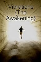 Vibrations {The Awakening} 1329015665 Book Cover