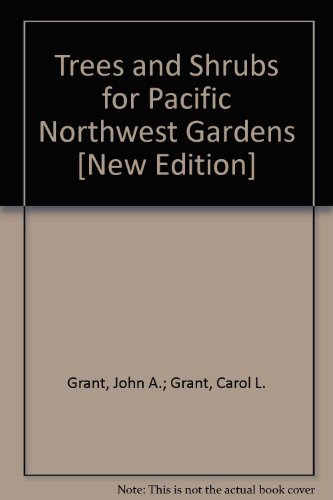 Trees and shrubs for Pacific Northwest gardens: What to grow and how to grow them