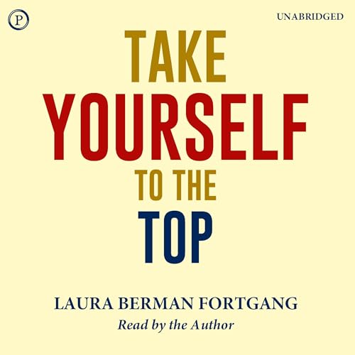 Take Yourself to the Top Audiolibro Por Laura Berman Fortgang arte de portada