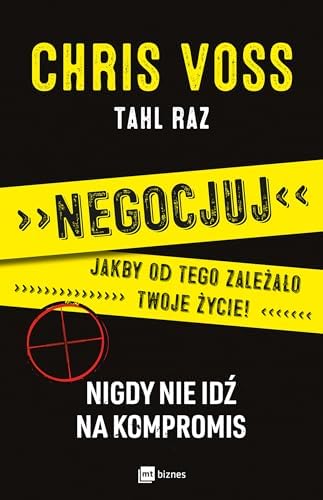 Negocjuj jakby od tego zalezalo twoje zycie: Nigdy nie idź na kompromis