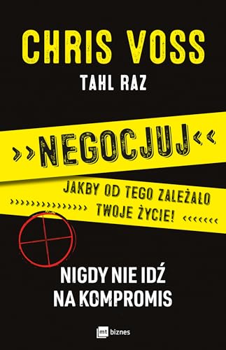 Negocjuj jakby od tego zalezalo twoje zycie (Polish Edition)