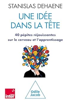 Paperback Une idée dans la tête: 40 pépites réjouissantes sur le cerveau et l'apprentissage [French] Book
