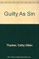 Guilty as Sin (Legal Thriller, Book 3) (Harlequin Intrigue Series #300)