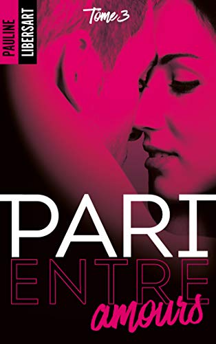 Télécharger Pari entre amours (Pari entre amis t. 3) Livre PDF Gratuit