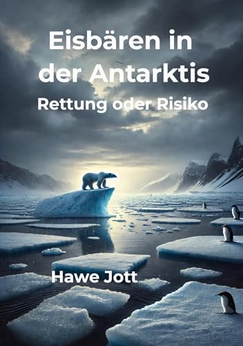 Eisbaeren in der Antarktis: Rettung oder Risiko
