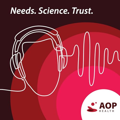 Needs. Science. Trust. - The AOP Health Podcast Podcast Por AOP Health arte de portada