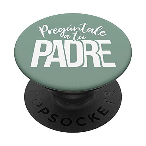 Pregúntale a tu padre MM0003 PopSockets PopGrip Intercambiable Cover