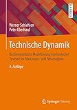  Technische Dynamik: Rechnergestützte Modellierung mechanischer Systeme im Maschinen- und Fahrzeugbau