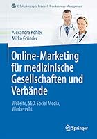 Online-Marketing Für Medizinische Gesellschaften Und Verbände: Website, Seo, Social Media, Werberecht 3662534681 Book Cover