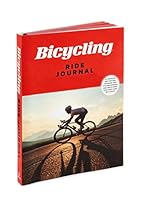 Bicycling Ride Journal: 52 Weeks of Motivation, Training Tips, Cycling Wisdom, and Much More for Every Kind of Cyclist 1623368537 Book Cover