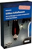 Schloss Schlafhausen: Mit 70 Übungen zu einem entspannten Schlaf bei Kindern. Kartenset für die Therapie und pädagogische Praxis. Mit 24-seitigem ... 9,8 x 14,3 cm. (Beltz Therapiekarten) - Marny Münnich Matthias Pilsl 