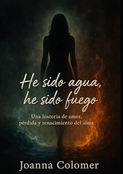 Paperback He sido agua, he sido fuego (Spanish Edition) [Spanish] Book