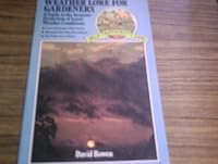 Weather Lore for Gardeners: A Guide to the Accurate Prediction of Local Weather Conditions 0722504632 Book Cover