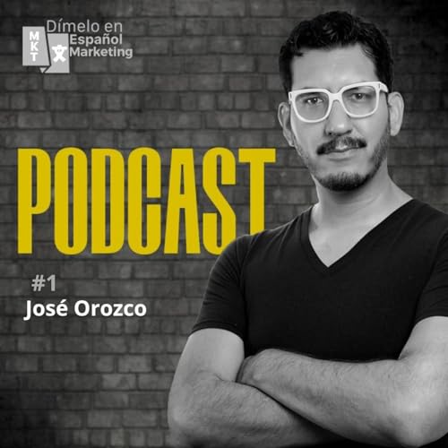 Jos&eacute; Orozco | Lo que no ves del Mundial: contenido, marcas y decisiones | #1 | Erick Mil&aacute;n