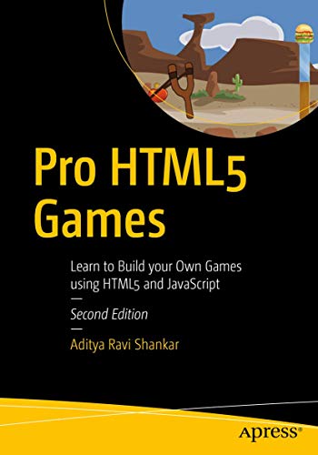 Pro HTML5 Games: Learn to Build Your Own Games Using HTML5 and Javascript view 2