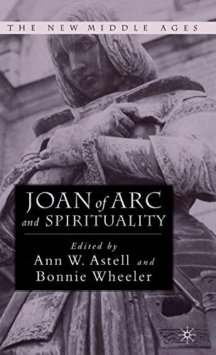 Joan of Arc and Spirituality (By: Ann W. Astell,Bonnie Wheeler)