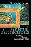 Animal Attractions: Nature on Display in American Zoos