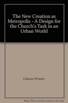Unknown Binding The New Creation as Metropolis - A Design for the Church's Task in an Urban World Book
