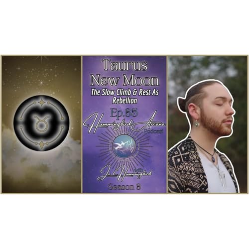 Ep.35 Taurus New Moon: The Slow Climb & Rest As Rebellion