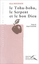 Download Le Tohu-bohu, le serpent et le bon Dieu PDF