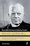  Bischof George Bell: Reden vor dem Oberhaus des Britischen Parlaments und Briefwechsel mit Rudolf Heß