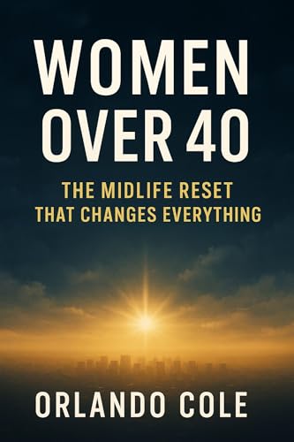 Women Over 40 : The Midlife Reset That Changes Everything
