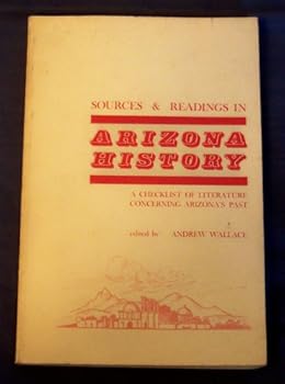 Paperback Sources & Readings in Arizona History: A Checklist of Literature Concerning Ari Book