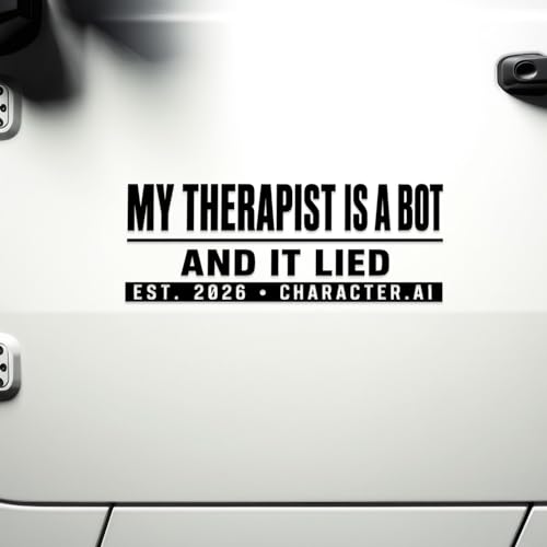 2Pcs - No Background - Waterproof Car Decal Sticker of Funny Ai Tech Sarcastic Character Quote My Therapist is A Bot and It Lied for Car, Truck, Window, Laptop (Black 5.8'' x 2.2'') |VER100n271BL