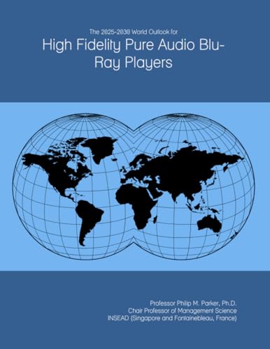 The 2025-2030 World Outlook for High Fidelity Pure Audio Blu-Ray Players