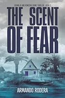 The Scent of Fear: (Bermejo and Roncero Crime Thriller, Book 2) B0GNQVY3K3 Book Cover