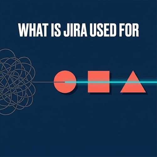 What Is Jira Used For: Understanding Issue Tracking and Projects
