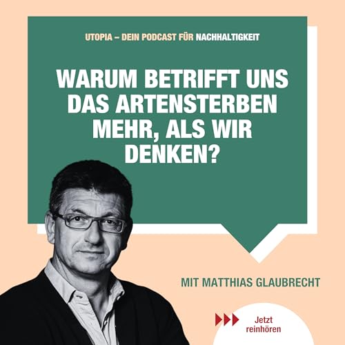 Warum betrifft uns das Artensterben mehr, als wir denken?