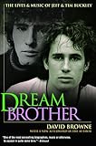 Dream Brother: The Lives and Music of Jeff and Tim Buckley