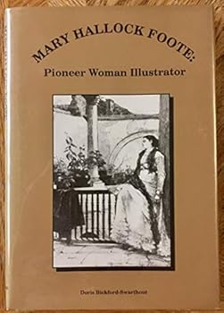 Hardcover Mary Hallock Foote: Pioneer woman illustrator Book
