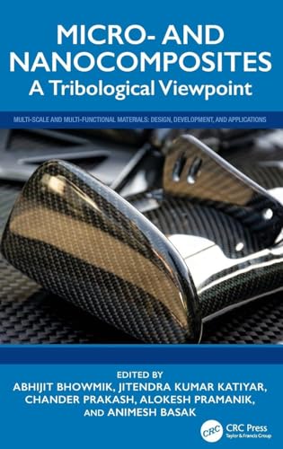 Micro- and Nanocomposites: A Tribological Viewpoint (Multi-scale and Multi-functional Materials) view 2