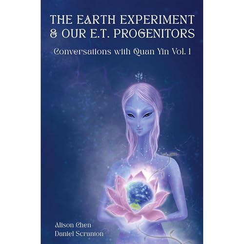 The Earth Experiment & Our E.T. Progenitors Audiolibro Por Alison Chen, Daniel Scranton arte de portada
