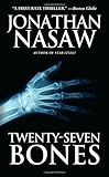 Twenty-Seven Bones: A Thriller by Jonathan Nasaw (2007-06-26) - Jonathan Nasaw