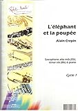 saxophone baryton the martin committee iii Recueil Partitions classique ROBERT MARTIN CREPIN A. - ELEPHANT ET LA POUPEE (L\'), ALTO OU TENOR Saxophone