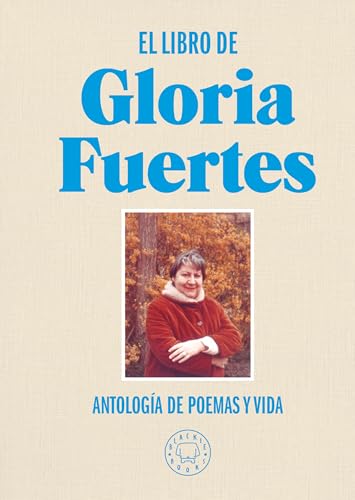 El libro de Gloria Fuertes. Edición especial en tela y cantos pintados: Antología de poemas y vida El libro de Gloria Fuertes. Edición especial en tela y cantos pintados: Antología de poemas y vida