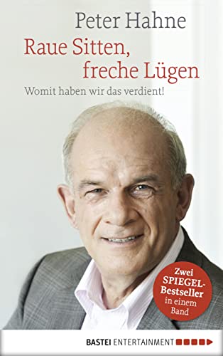 Raue Sitten, freche Lügen: Womit haben wir das verdient! (German Edition)